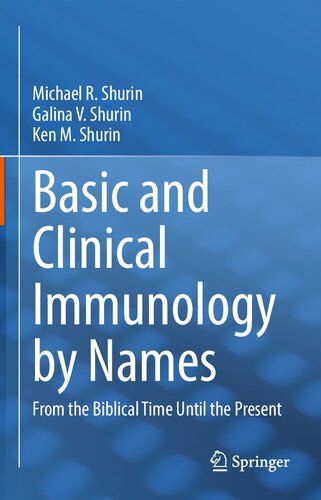 Basic And Clinical Immunology By Names From The Biblical Time Until The Present Michael R Shurin