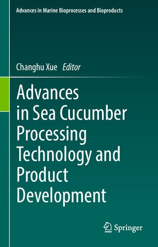 Advances In Sea Cucumber Processing Technology And Product Development Changhu Xue