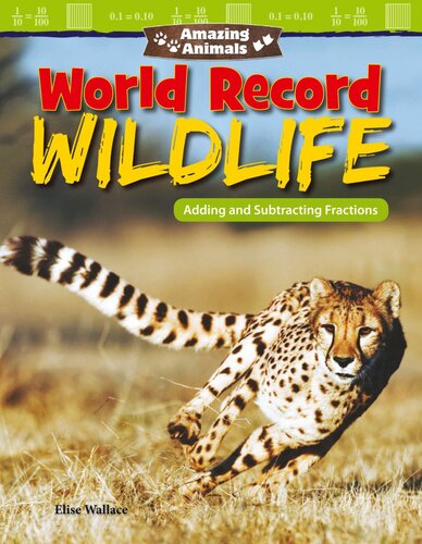 Amazing Animals World Record Wildlife Adding And Subtracting Fractions Readalong Ebook Elise Wallace