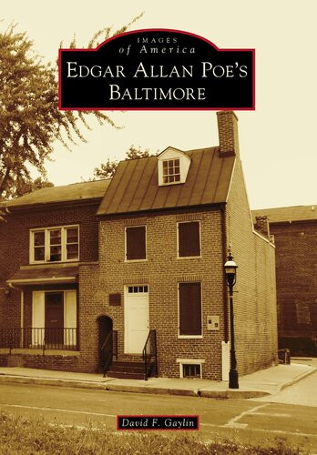 Edgar Allan Poes Baltimore David F Gaylin