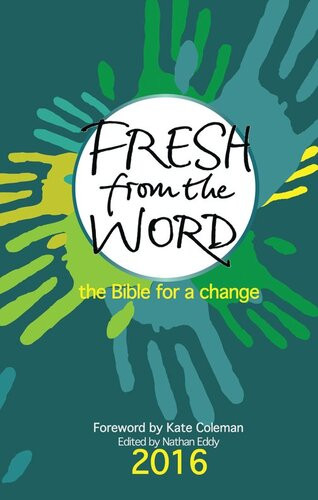 Fresh From The Word 2016 The Bible For A Change Nathan Eddy