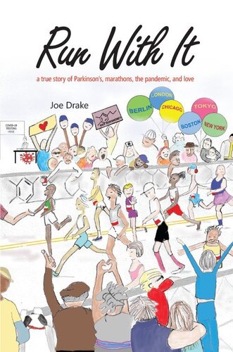 Run With It A True Story Of Parkinsons Marathons The Pandemic And Love Joe Drake