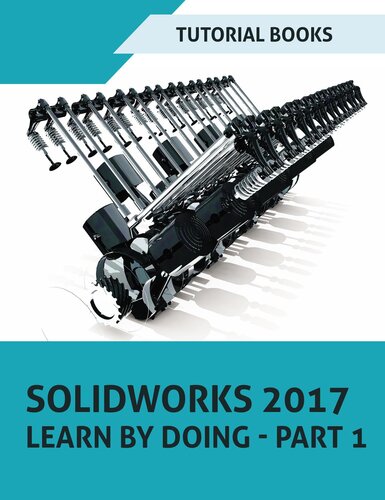 Solidworks 2017 Learn By Doing Part 1 Tutorial Books