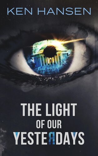 The Light Of Our Yesterdays Ken Hansen