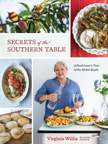 Secrets Of The Southern Table A Food Lovers Tour Of The Global South Virginia Willis