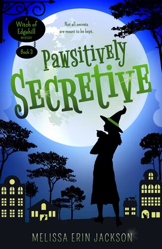 Pawsitively Secretive Witch Of Edgehill Mystery 3 Melissa Erin Jackson
