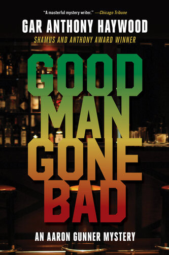 Good Man Gone Bad Gar Anthony Haywood