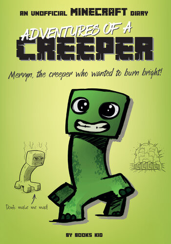Adventures Of A Creeper An Unofficial Minecraft Diary Books Kid