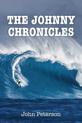 The Johnny Chronicles 1st Edition John Peterson