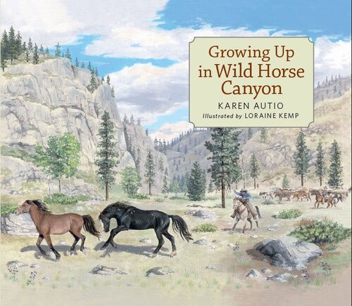 Growing Up In Wild Horse Canyon Karen Autio