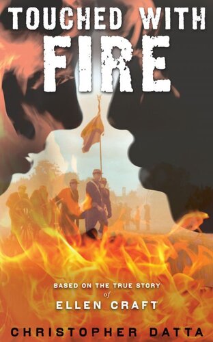 Touched With Fire Based On The True Story Of Ellen Craft Christopher Datta