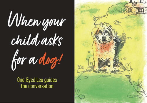 When Your Child Asks For A Dog Oneeyed Leo Guides The Conversation Ciaran Walsh