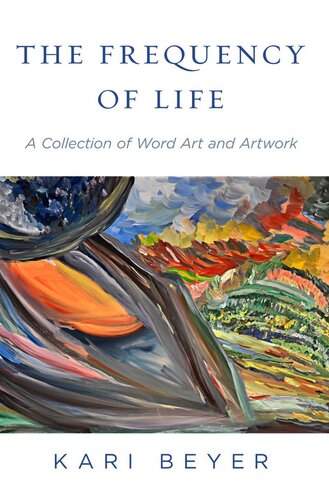 The Frequency Of Life A Collection Of Word Art And Artwork Kari Beyer
