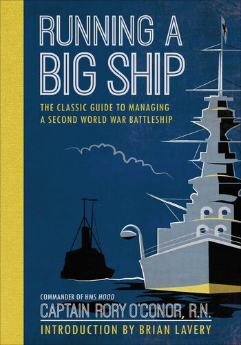 Running A Big Ship The Classic Guide To Commanding A Second World War Battleship Rory Oconor