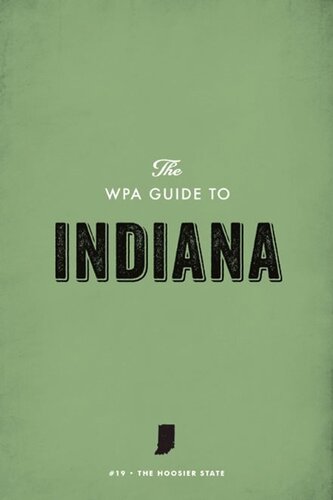 The Wpa Guide To Indiana The Hoosier State Work Projects Administration