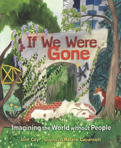 If We Were Gone Imagining The World Without People Readalong Ebook John Coy