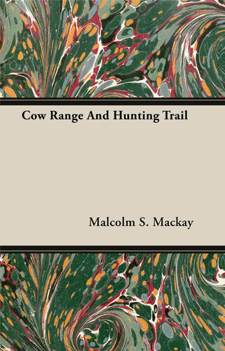 Cow Range And Hunting Trail Malcolm S Mackay
