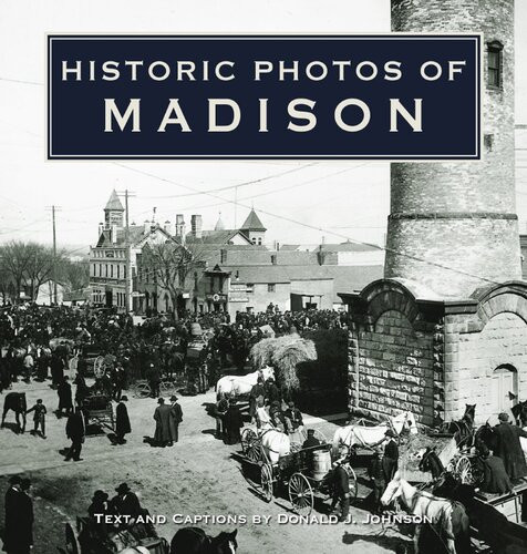 Historic Photos Of Madison Donald J Johnson