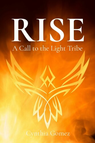 Rise A Call To The Light Tribe Cynthia Gomez