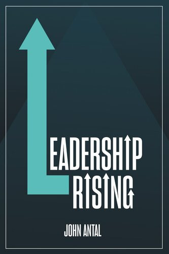 Leadership Rising John F Antal