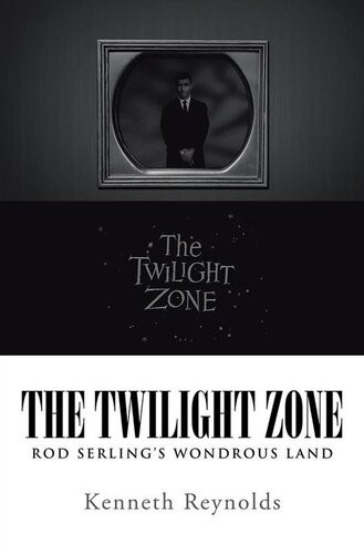 The Twilight Zone Rod Serlings Wondrous Land Kenneth Reynolds