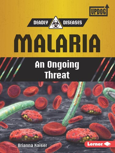 Malaria An Ongoing Threat Readalong Ebook Brianna Kaiser