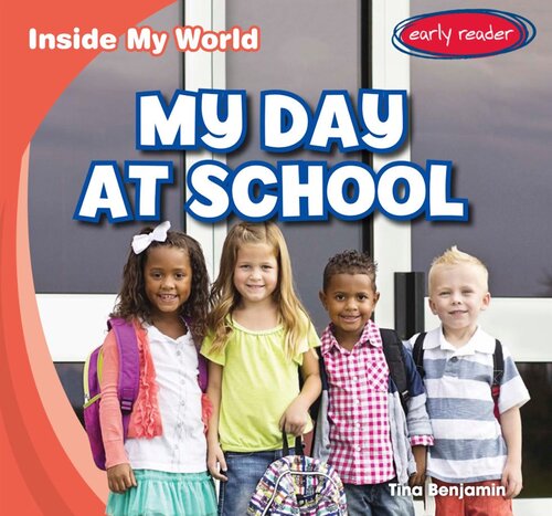 My Day At School 1st Edition Tina Benjamin