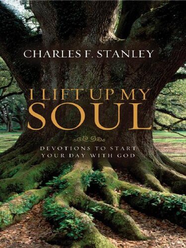 I Lift Up My Soul Devotions To Start Your Day With God Charles F Stanley