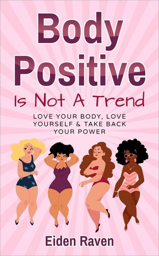 Body Positive Is Not A Trend Love Your Body Love Yourself Take Back Your Powe Eiden Raven