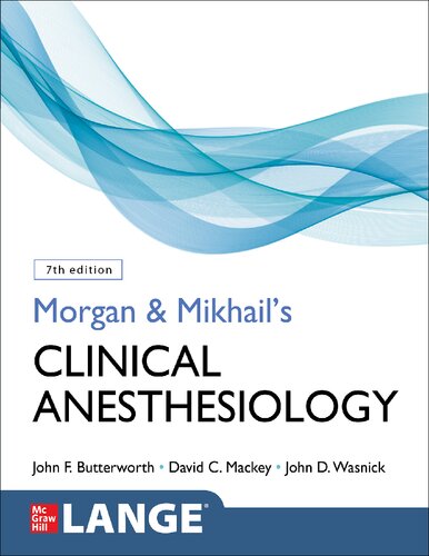 Morgan And Mikhails Clinical Anesthesiology 7th Edition 7th Edition John Butterworth