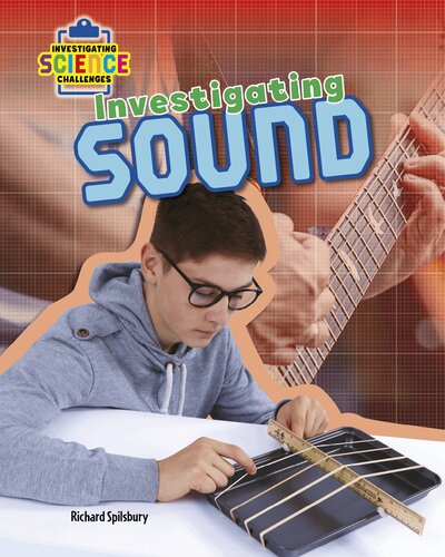 Investigating Sound 1st Edition Richard Spilsbury