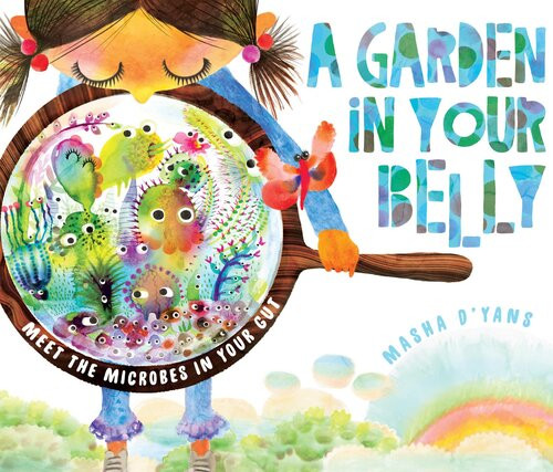 A Garden In Your Belly Meet The Microbes In Your Gut Readalong Ebook Masha Dyans