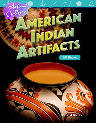 Art And Culture American Indian Artifacts 2d Shapes 1st Edition Katie Mckissick