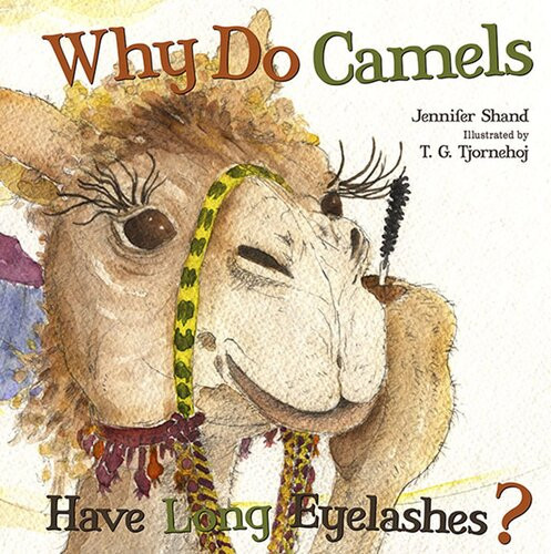 Why Do Camels Have Long Eyelashes 1st Edition Jennifer Shand