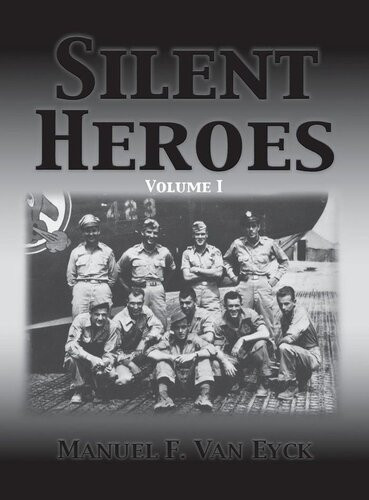 Silent Heroes Manuel F Van Eyck