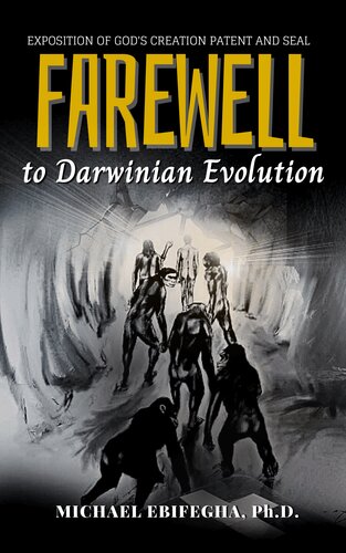 Farewell To Darwinian Evolution 1st Edition Michael Ebifegha