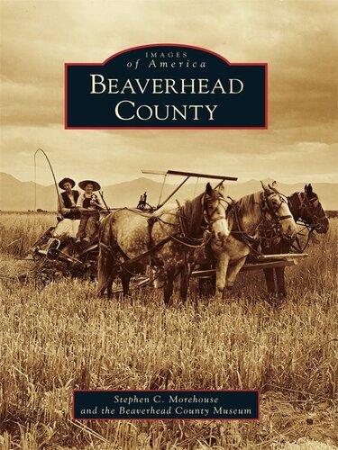 Beaverhead County Stephen C Morehouse Beaverhead County Museum