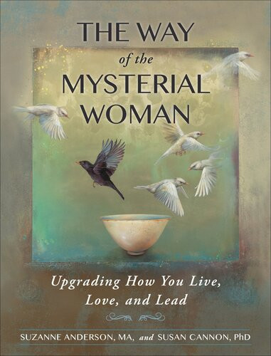 The Way Of The Mysterial Woman Upgrading How You Live Love And Lead Suzanne Anderson Susan Cannon