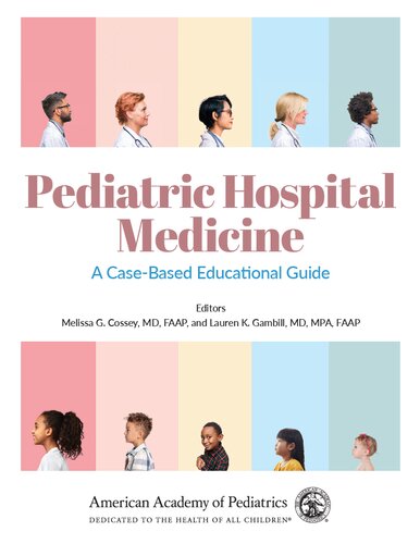Pediatric Hospital Medicine A Casebased Educational Guide Melissa G Cossey