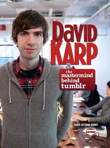David Karp The Mastermind Behind Tumblr Readalong Ebook Karen Latchana Kenney