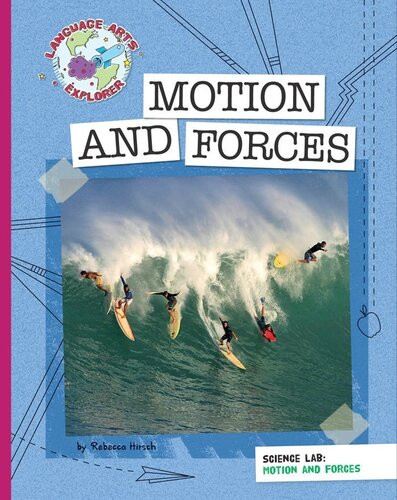 Science Lab Motion And Forces Rebecca E Hirsch