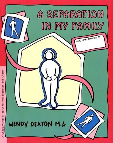 A Separation In My Family A Childs Workbook About Parental Separation And Divorce Wendy Deaton
