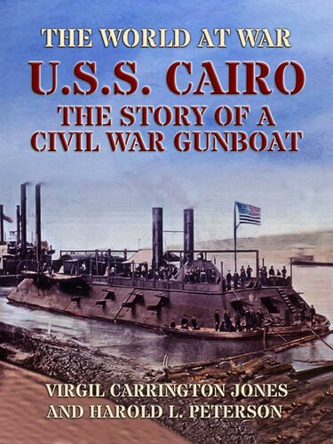 Uss Cairo The Story Of A Civil War Gunboat Virgil Carrington Jones