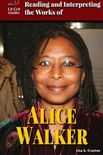 Reading And Interpreting The Works Of Alice Walker Lisa A Crayton