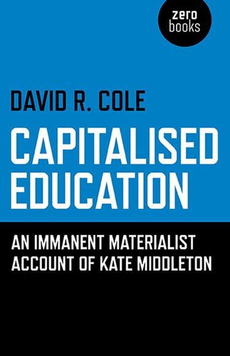 Capitalised Education An Immanent Materialist Account Of Kate Middleton David R Cole