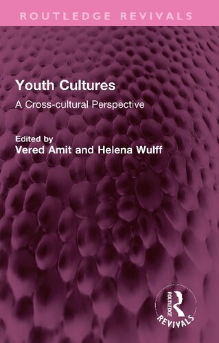 Youth Cultures A Crosscultural Perspective Vered Amit Helena Wulff