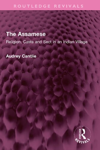 The Assamese Religion Caste And Sect In An Indian Village Audrey Cantlie