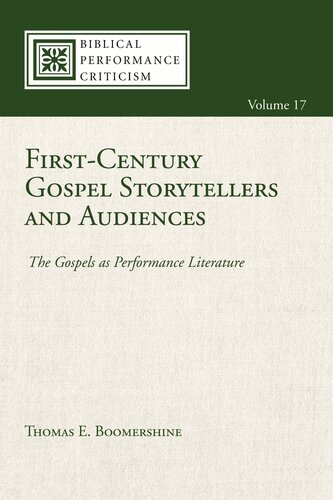 Firstcentury Gospel Storytellers And Audiences The Gospels As Performance Literature Thomas E Boomershine