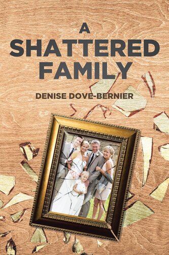 A Shattered Family Denise Dovebernier