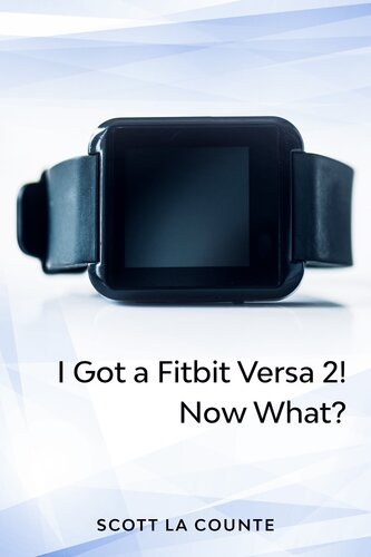 Yout Got A Fitbit Versa 2 Now What Getting Started With The Versa 2 Scott La Counte